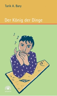 Cover: Der König, der Dinge,
            Tarik Bary,
            Ill.: Renate Schlicht,
            Atlantis, Kinderbuchfonds Baobab